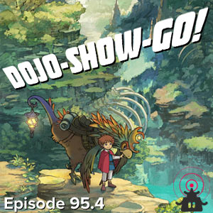 Dojo-Show-Go! Episode 95.4 Minicast: Wish You Were Here