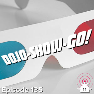 Dojo-Show-Go! Episode 135: Next Big Thing