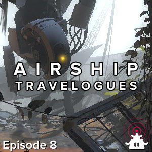 Airship Travelogues Episode 008: On Game Story with Valve's Chet Faliszek