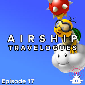 Airship Travelogues Episode 017: Cinema