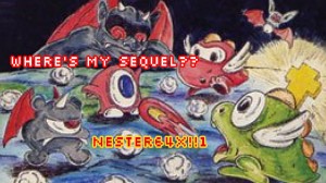 Nester64x: Where's MY Sequel?!