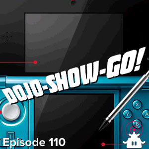 Dojo-Show-Go! Episode 110: Triforce 3D