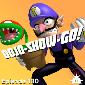 Dojo-Show-Go! Episode 130: Desperately Seeking Soapbox