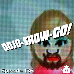 Dojo-Show-Go! Episode 136: Bearded Lady 3D