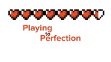 Playing to Perfection masthead