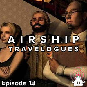 Airship Travelogues Episode 013: From Nintendo to Microsoft