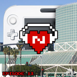 Nintendo Heartcast Episode 013: E3 2012 Predictions