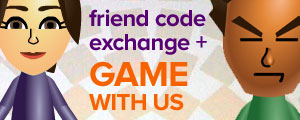 Friend Code Exchange + Game with Us
