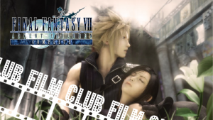 Film Club Final Fantasy VII Advent Children Complete