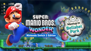 Super Mario Bros. Wonder – Nintendo Switch 2 Edition + Meetup in Bellabel Park