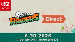 06.30.26 Splatoon Raiders Direct